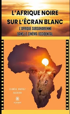 L'Afrique noire sur l'écran blanc, L'Afrique subsaharienne dans le cinéma occidental