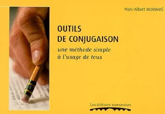 OUTILS DE CONJUGAISON : UNE METHODE SIMPLE A L'USAGE DE TOUS