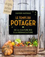 Le potager selon Xavier, De la culture bio à la permaculture
