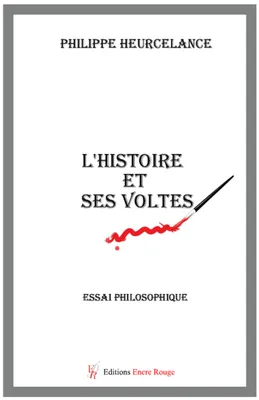 L'Histoire et ses Voltes, Essai philosophique