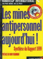 Les mines anti-personnel aujourd'hui !, synthèse du rapport 1999, pour une terre sans mines