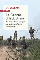 La guerre d'Indochine, De l'Indochine française aux adieux à Saigon 1940-1956