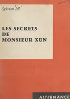 Les secrets de Monsieur Xun