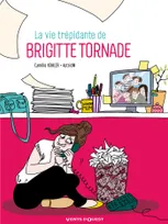 La Vie trépidante de Brigitte Tornade, -
