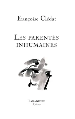 LES PARENTES INHUMAINES - Françoise Clédat