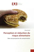 Perception et réduction du risque alimentaire, Dans une perspective de consommation