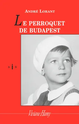 Le Perroquet de Budapest, une enfance revisitée
