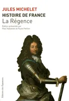 XV, La Régence, HISTOIRE DE FRANCE T15 LA REGENCE