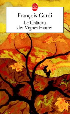 Le Chateau Des Vignes Hautes, roman