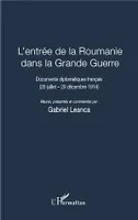 L'entrée de la Roumanie dans la Grande Guerre, Documents diplomatiques français - (28 juillet - 29 décembre 1914)