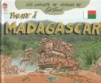 Les carnets de voyages de Gaston, BALADE A MADAGASCAR