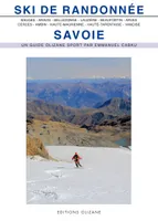 Ski de randonnée, Savoie / Bauges, Aravis, Belledonne, Lauzière, Beaufortin et Mont-Blanc, Arves, Ce