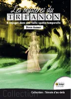 Les mystères du Trianon, 8 voyages dans une faille spatio-temporelle