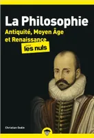 La Philosophie Poche Pour les Nuls - tome 1 Antiquité, Moyen Âge et Renaissance (nouvelle édition)