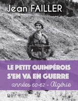 Le petit Quimpérois s’en va en guerre, années 60-62 - Algérie