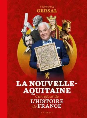 La Nouvelle-Aquitaine - Carrefour de l'histoire de France