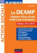Je prépare le DEAMP - 4e éd. - Diplôme d'État d'aide médico-psychologique - Ed. 2012-2013, Diplôme d'État d'aide médico-psychologique - Ed. 2012-2013