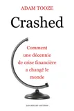 Crashed, Comment une décennie de crise financière a changé le monde