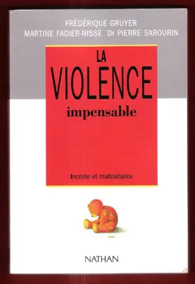 La violence impensable, inceste et maltraitance