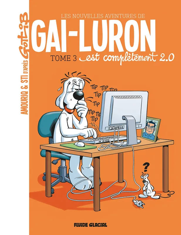 Les nouvelles aventures de Gai-Luron, 3, Gai-Luron - Les Nouvelles Aventures - Tome 03 Alexandre Amouriq
