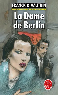 1, La Dame de Berlin (Les Aventures de Boro, reporter photographe, Tome 1)