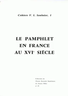 Le pamphlet en France au XVIe siècle, Cahiers Saulnier N°1