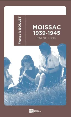 Moissac, 1939-1945, Cité de justes