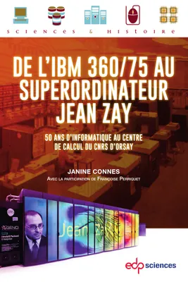 De l’IBM 360/75 au superordinateur Jean Zay, 50 ans d'informatique au centre de calcul du CNRS d'Orsay