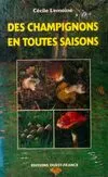 Des champignons en toutes saisons Cécile Lemoine