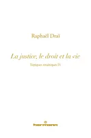 Topiques sinaïtiques, Volume 4, La justice, le droit et la vie