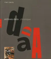 Archives Dada, chronique