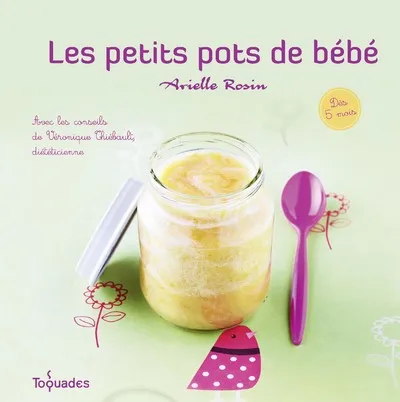 Livres Loisirs Gastronomie Cuisine Les petits pots de bébé Arielle Rosin