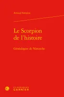 Le scorpion de l'histoire, Généalogies de nietzsche