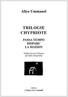 Trilogie chypriote, Passa tempo / Disparu / La Maison