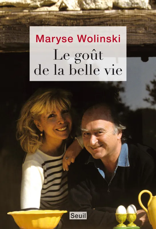 Livres Littérature et Essais littéraires Romans contemporains Francophones Le goût de la belle vie Maryse Wolinski