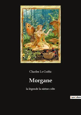 Morgane, la légende la sirène celte