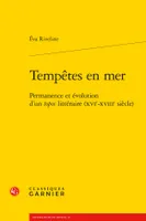 Tempêtes en mer, Permanence et évolution d'un topos littéraire, xvie-xviiie siècle