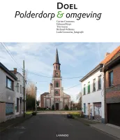 Carine Goossens Polder Village: Doel & Surroundings /anglais
