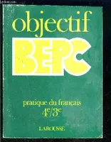 OBJECTIF BEPC- PRATIQUE DU FRANCAIS 4e- 3e, pratique du français, 43-36