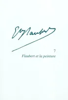 Gustave Flaubert ., 7, Flaubert et la peinture, Flaubert et la peinture