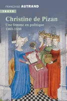 Christine de Pizan, Une femme en politique 1365-1430