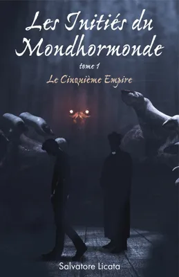 Les Initiés du Mondhormonde, tome 1, Le Cinquième Empire