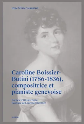 Caroline Boissier-Butini (1786-1836), Pianiste et compositrice genevoise