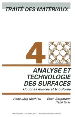 Traité des matériaux, 4, Analyse et technologie des surfaces, Analyse et technologie des surfaces, Couches minces et tribologie