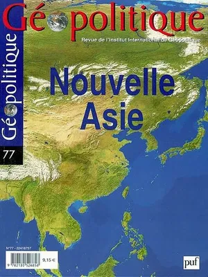 GEOPOLITIQUE N 77 2002, Nouvelle Asie, Nouvelle Asie