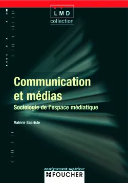 Communication et médias, sociologie de l'espace médiatique
