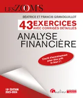 43 exercices avec corrigés détaillés - Analyse financière, L'outil d'entraînement pour être prêt le Jour J !