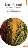 Les Fioretti. Suivis d'autres textes de la tradition franciscaine, suivis d'autres textes de la tradition franciscaine