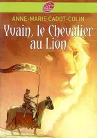 Yvain, le Chevalier au Lion, vain, le chevalier au lion