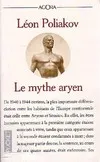 Le mythe Aryen, essai sur les sources du racisme et des nationalismes